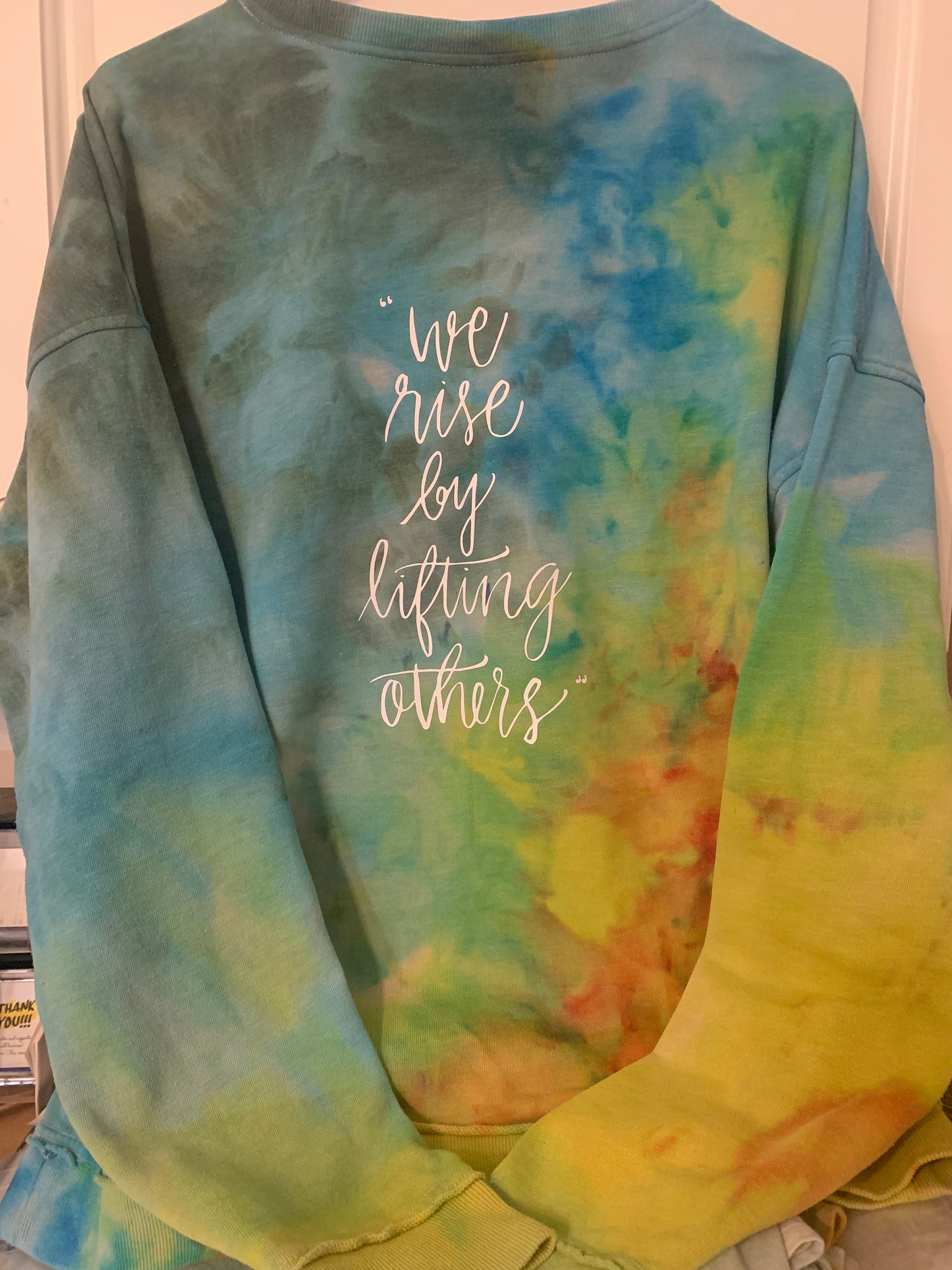 We Rise by Lifting Others Ice Dye